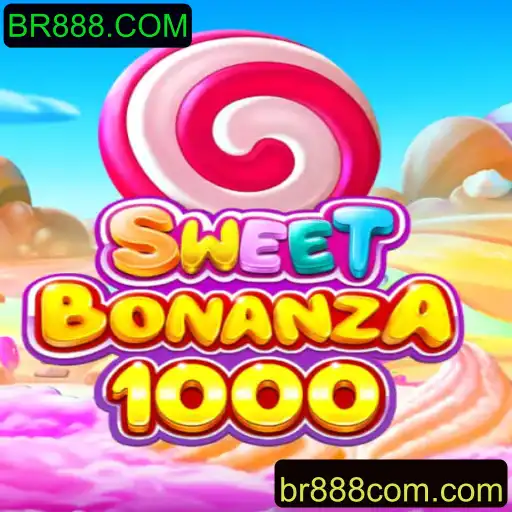 Descubra o Fascinante Mundo de SweetBonanza1000 no BR888.COM